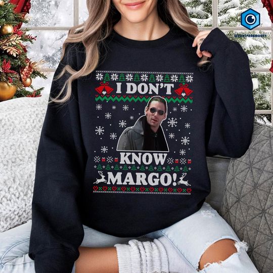 Discover Christmas Vacation Margo Sweatshirt, I Don't Know Margo Christmas Sweatshirt, Couple Christmas Matching Shirts, Todd And Margo Shirt