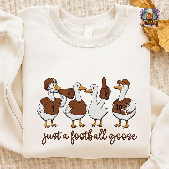 Discover Silly Goose Embroidered Sweatshirt, Just A Football Goose Embroidered Shirt, Game Day Goose Shirt, Touchdown Season Halloween Embroidery