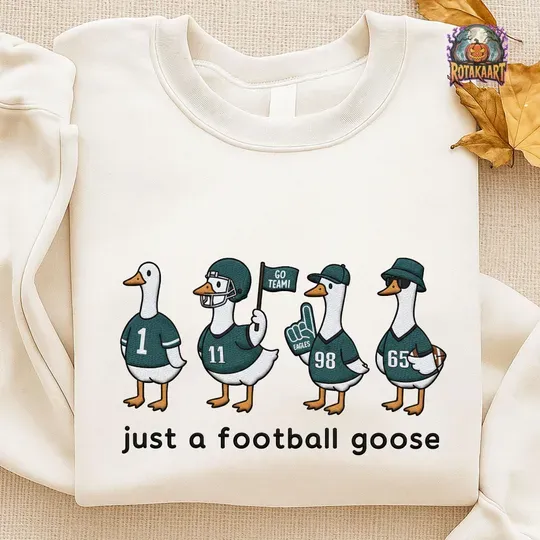 Discover Football Eagle Goose Embroidered Sweatshirt, Just A Football Embroidered Shirt, Philadelphia Eagles Shirt, Silly Goose Halloween Embroidery