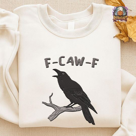 Funny Black Bird Embroidered Sweatshirt, F-Caw-F Crow Embroidered Shirt, Black Crow Moonlit Raven Shirt, Raven Lover Halloween Embroidery