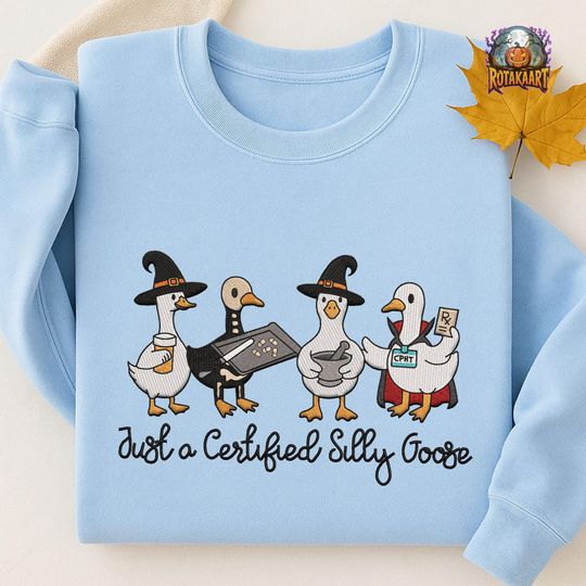 Discover Silly Goose Embroidered Sweatshirt, Just A Certified Goose Embroidered Shirt, Goose Nurse Shirt, Cuff Em Goose Halloween Embroidery