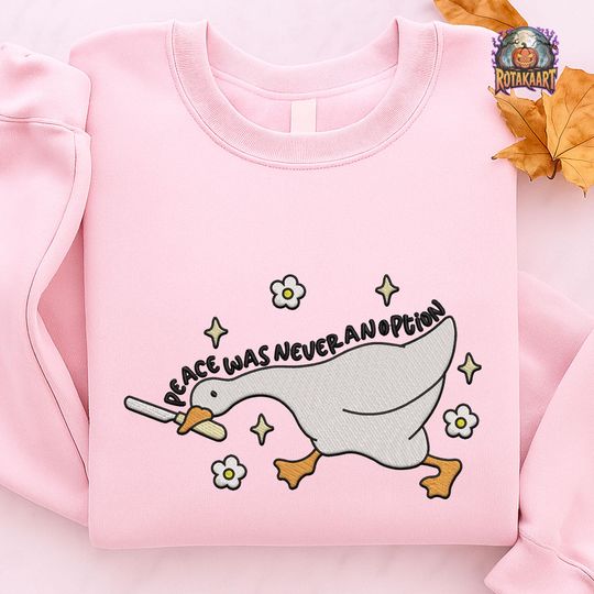 Discover Funny Goose Embroidered Sweatshirt, Peace Was Never An Option Embroidered Shirt, Silly Goose Shirt, Goose Bumps Halloween Embroidery