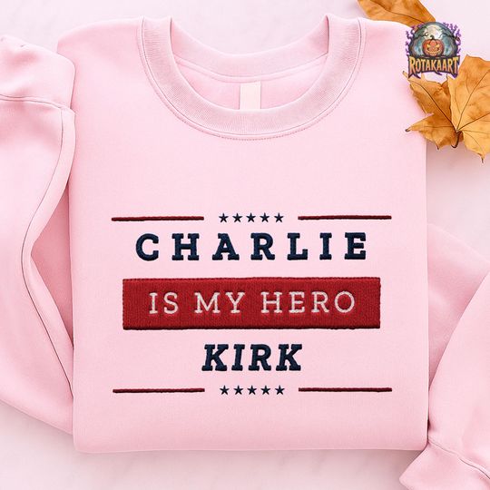 Discover Human Rights Embroidered Sweatshirt, Charlie Kirk Is My Hero Embroidered Shirt, Pray For Charlie Kirk Shirt, In Memory Of Charlie Embroidery