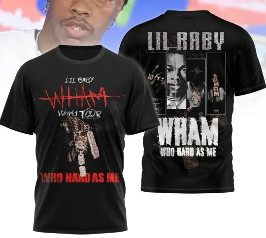 Lil Baby Wham World Tour Who Hard As Me 3D T-Shirt