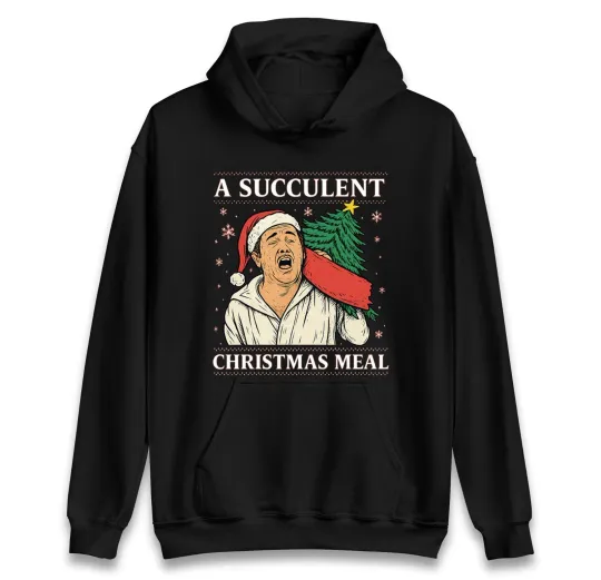A Succulent Christmas Meal Hoodie, Funny Democracy Manifest Meme Xmas Hoodie