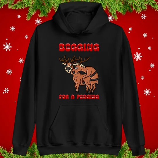 Discover Funny Christmas Reindeer Hoodie Begging for a Pegging Naughty Xmas Party Top