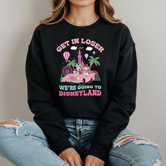 Discover Get In Loser We're Going To Disneyland Sweatshirt, Disneyworld Sweater, Disney Family Vacation Hoodie, Disney Trip Sweat, Mickey And Friends