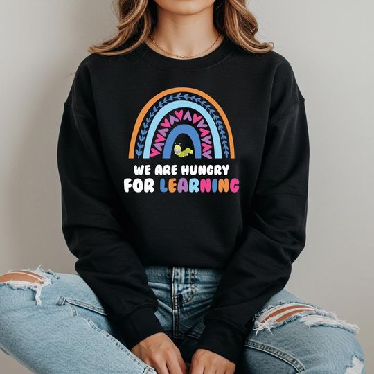 Discover We Are Hungry For Learning Sweatshirt: Teacher Appreciation Gift