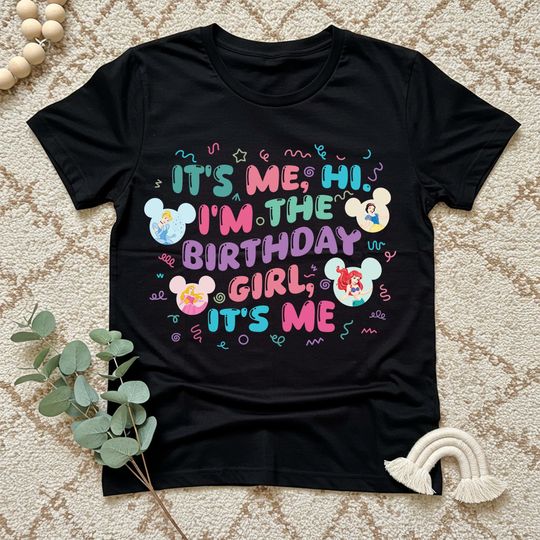 Discover It's Me Hi I'm The Birthday Girl It's Me Shirt, Disney Princess Birthday Shirts