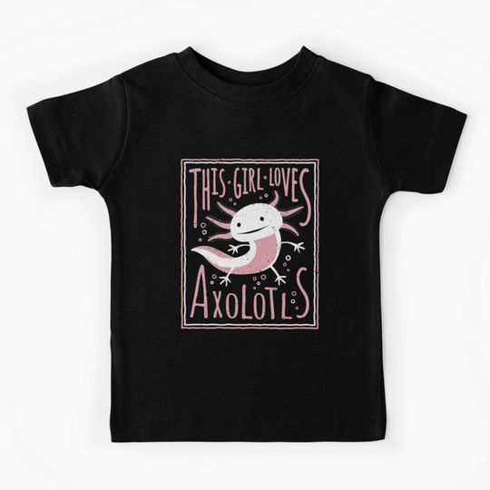 Discover This Girl Loves Axolotls - Axolotl Gifts for Girls Kids T-Shirt