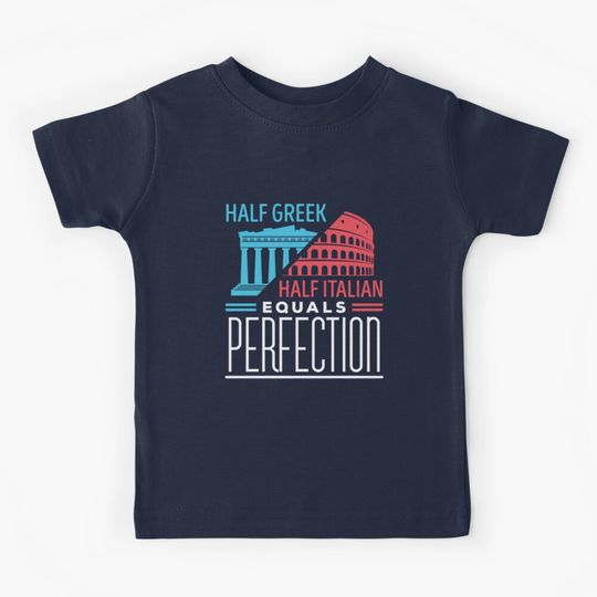 Discover Half Greek Half Italian Equals Perfection Kids T-Shirt