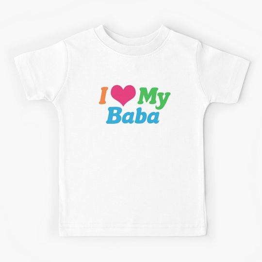 Discover I Love My Baba Kids T-Shirt