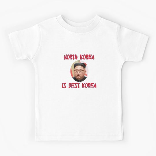 North Korea is Best Korea - Per Kim Jung Un Kids T-Shirt