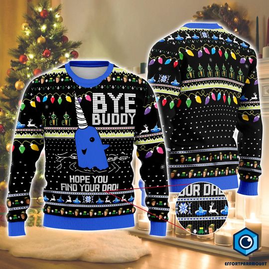 Bye Buddy Hope You Find Your Dad Ugly Christmas Sweater, Buddy Elf Christmas Sweater, Christmas Movie, Buddy The Elf Christmas Sweater