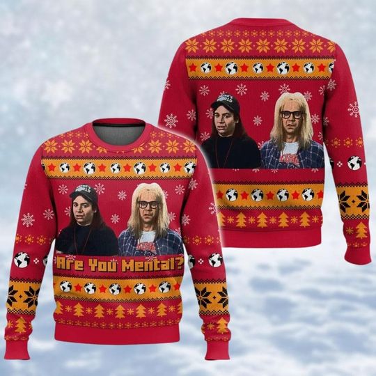 Waynes World Ugly Christmas Sweater, Are You Mental Christmas Sweatshirt, Saturday Night Live Shirt, Friends Movie Sweater, Xmas Gift