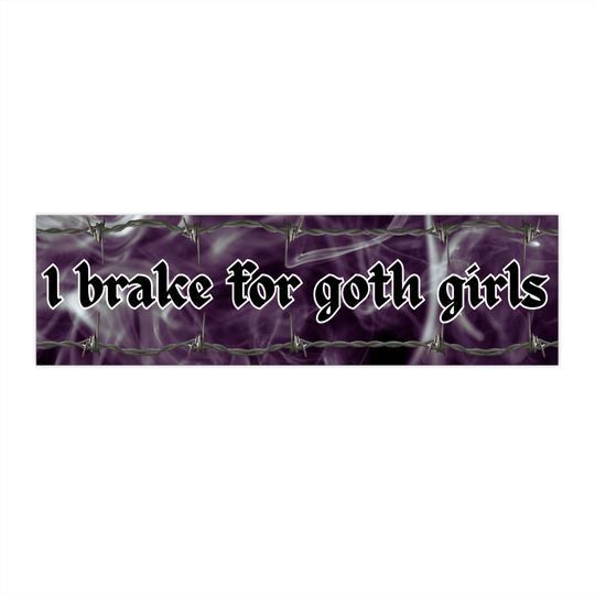 Discover I Brake for Goth Girls | Bumper Sticker AND Magnet | Halloween Spooky Edgy Sticker | 8.7'' X 2.7'' | Waterproof Premium Quality