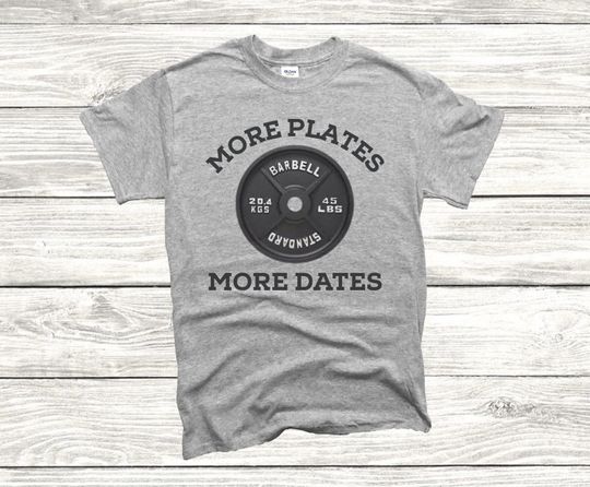 Discover Funny Workout T-Shirt - More Plates More Dates Fitness Gift for Men