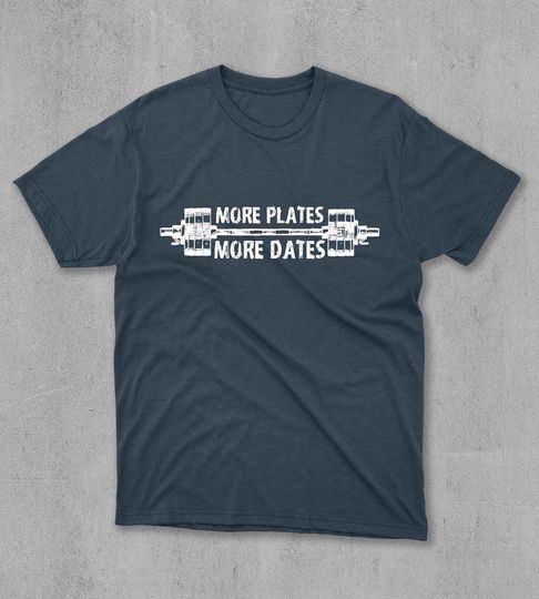 Discover More Plate More Dates T-Shirt Fitness Workout Gym