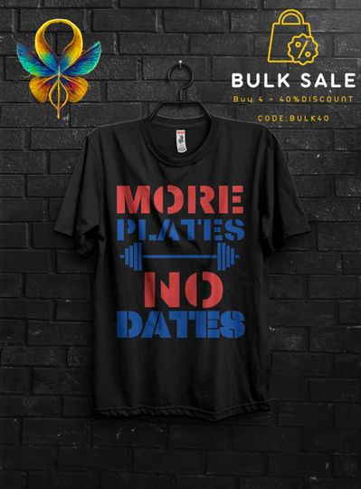 Discover More Plates More Dates Gym Pump Cover T-Shirt for Workout Motivation, Ironic Gym Tee, Tren Shirt, Steroid Anabolic Apparel