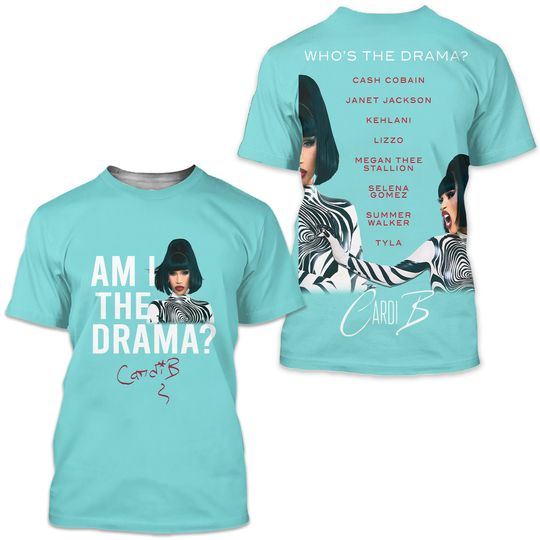 Cardi B Am I The Drama Shirt