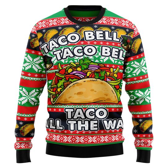 Taco Christmas Sweater, Funny Taco Bell Ugly Xmas Jumper, Taco All the Way Holiday Pullover, Food Lover Party Sweater Men Women