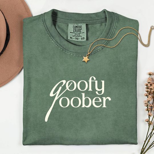 Goofy Goober Shirt, Funny Humor Shirt, Internet Meme Shirt, Gift for Her or Him, Quirky Humor Shirt, Silly Personality Gift
