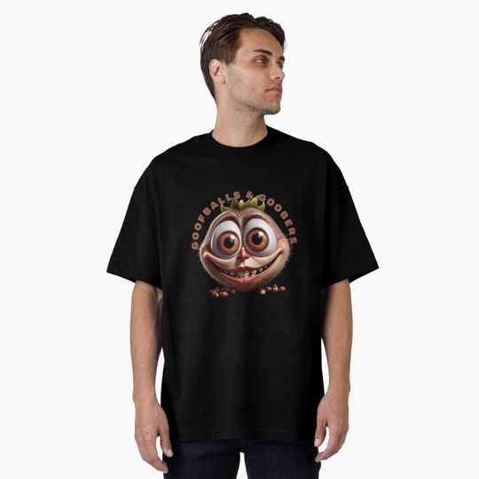 Discover Goofballs & Goobers Oversized T-Shirt