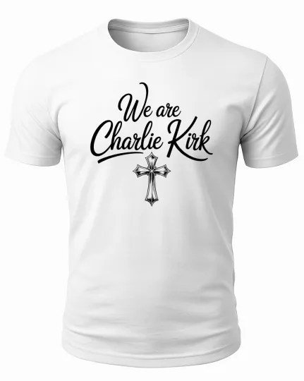 Discover We Are Charlie Kirk USA Patriotic American Flag Christian T-Shirt