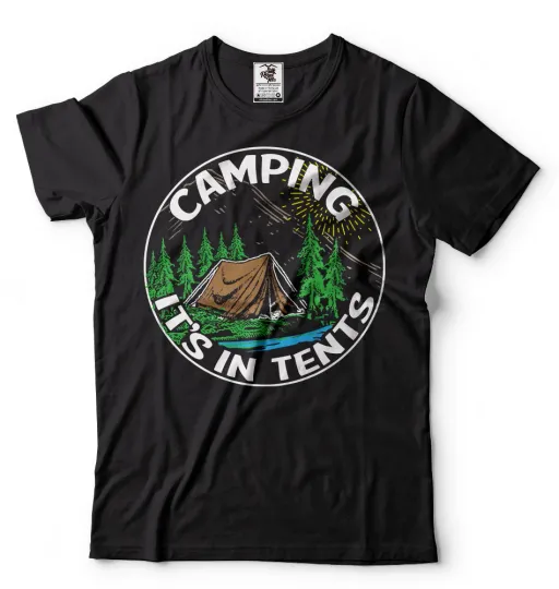 Discover Camping It's In Tents Funny Camping T-Shirt