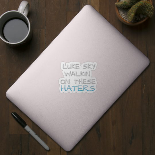These Haters - Luke Skywalker - Sticker