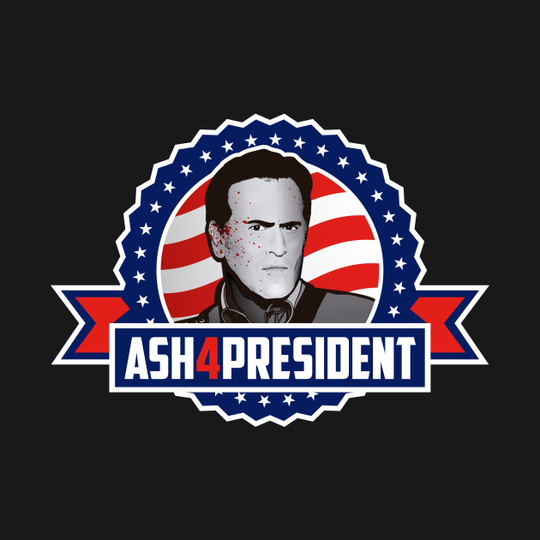 Ash 4 President - Ash Vs Evil Dead - T-Shirt