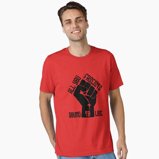 Discover All You Fascists Bound To Lose Essential T-Shirt