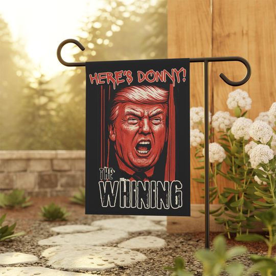 The Shining Parody Flag, "Here's Donny!" "The Whining" Halloween Garden Banner, Anti-Trump, Ugly House Decoration