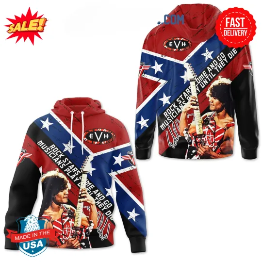 Eddie van Rock Stars Come And Go Musicians Play Until They Die Hoodie