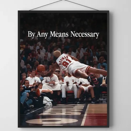 Dennis Rodman Poster – By Any Means Necessary Wall Art, Basketball Hustle Quote