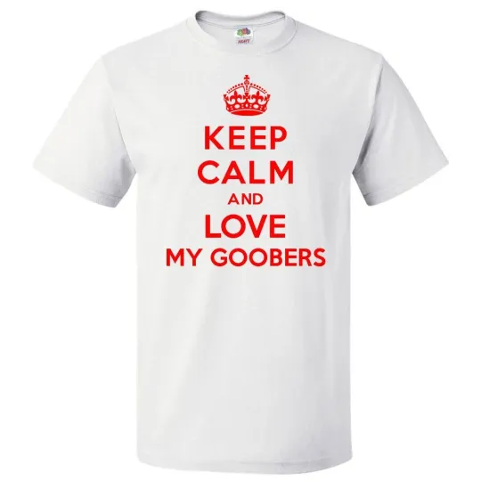 Discover Keep Calm and Love My Goobers T-Shirt Funny Graphic Tee