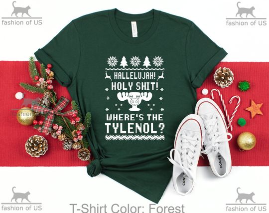 Hallelujah! Holy Shit! Where's The Tylenol? Shirt | National Lampoon's Christmas Vacation | Clark Griswold | Funny Shirt | Gift Tee