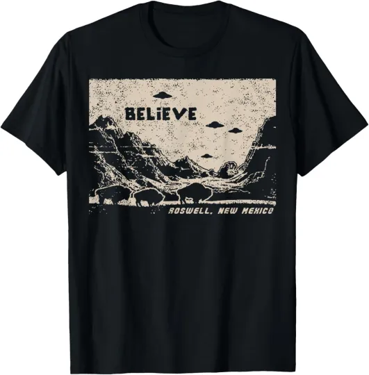 Discover Believe Aliens UFO Area 51 Roswell New Mexico Flying Saucer Unisex T-Shirt