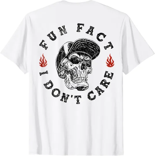 Discover Fun Fact I Don't Care Funny Skeleton Sarcastic Adult Humor Funny ON BACK T-Shirt