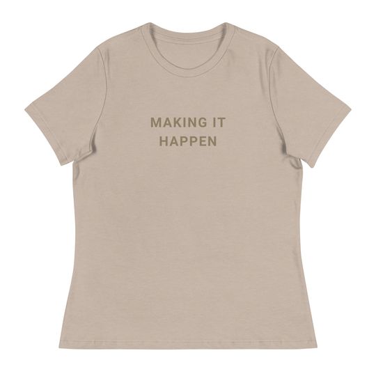 Discover Making It Happen - Women's T-Shirt, Political Gift, Motivational Shirt, Trump Supporter