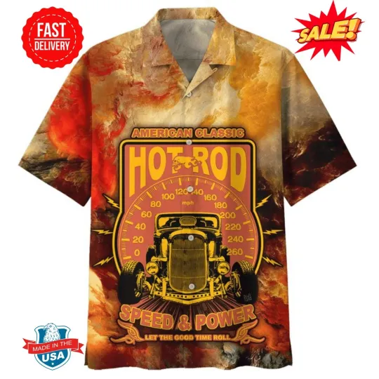 Discover American Classic Hot Rod Speed And Power Let The Good Time Roll Print Hawaiian