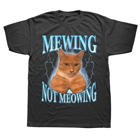 Discover Mewing not Meowing T-shirt | Funny Shirt | Cat Meme | Humour tee | Gift | Funny top | Graphic tee Unisex | Funny shirt