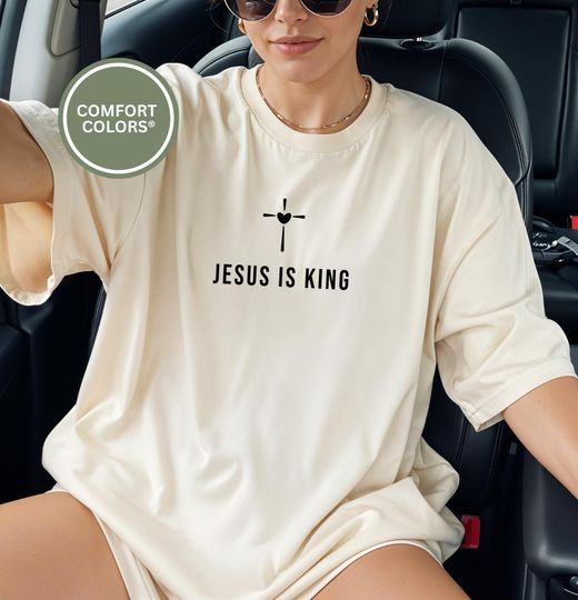Discover Jesus is King Comfort Colors Religious Shirt (FN-EHGJIK)