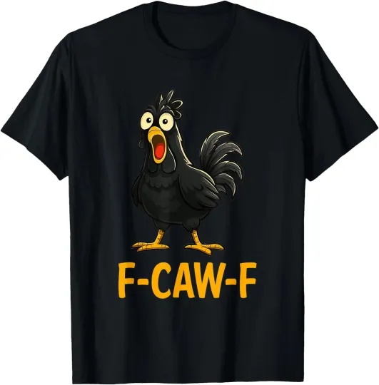 Discover Funny F-Caw-F Chicken shirts, FCAWF Chicken T-Shirt, Unisex Tee