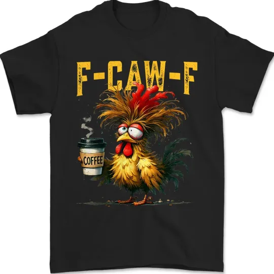 Discover Funny F-Caw-F Chicken Shirt, FCAWF Chicken Coffee Lovers Unisex T-Shirt
