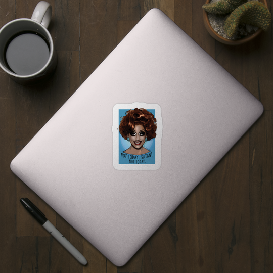 Not Today Satan! - Bianca Del Rio - Sticker
