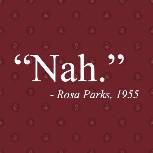 Nah - Rosa Parks - T-Shirt