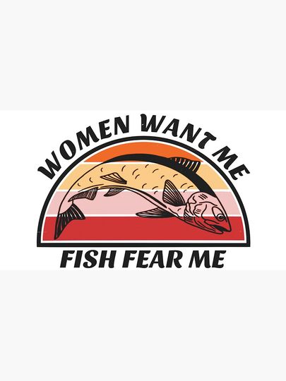 Women want me fish fear me Cap
