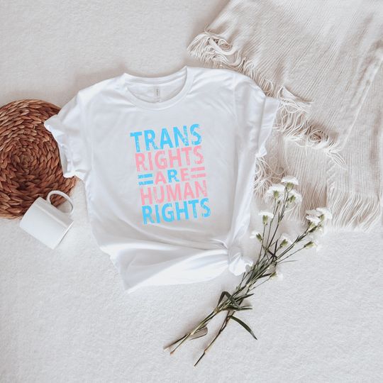 Trans Rights Are Human Rights Shirt