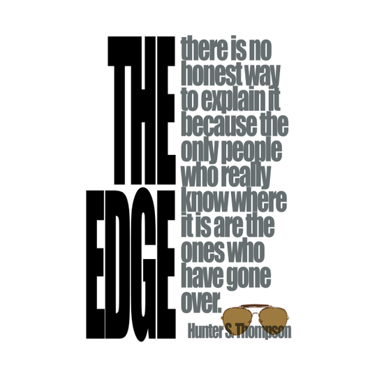 The Edge - Hunter S Thompson - T-Shirt